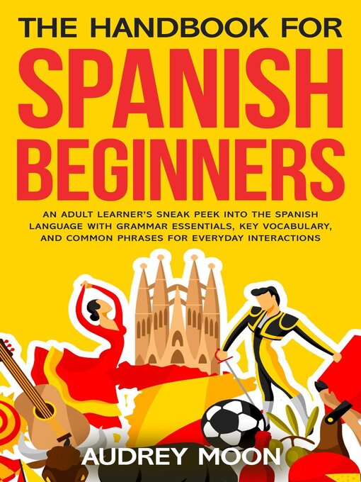 Title details for The Handbook for Spanish Beginners by Audrey Moon - Available